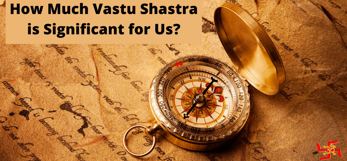 How Much Vastu Shastra is Significant for Us 1